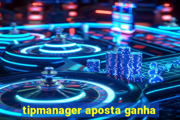 tipmanager aposta ganha